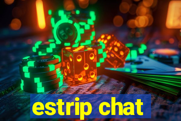 estrip chat